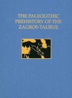 The Paleolithic Prehistory of the Zagros-Taurus