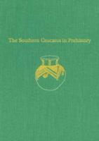 The Southern Caucasus in Prehistory