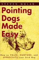 Pointing Dogs Made Easy