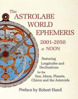 The Astrolabe World Ephemeris, 2001-2050 at Noon