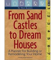 From Sand Castles to Dream Houses