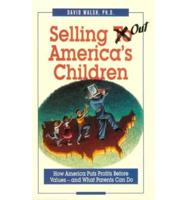 Selling Out America's Children