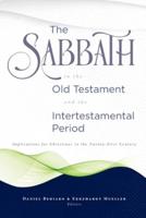 The Sabbath in the Old Testament and the Intertestamental Period