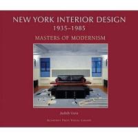 New York Interior Design, 1935-1985. Volume II Masters of Modernism