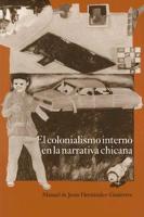 El Colonialismo Interno En La Narrativa Chicana