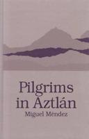 Pilgrims in Aztlan