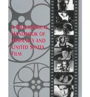 A Biographical Handbook of Hispanics and United States Film