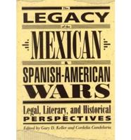 The Legacy of the Mexican and Spanish-American Wars