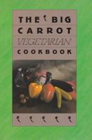 Big Carrot Vegetarian Cookbook