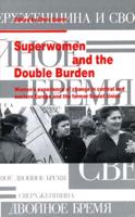 Superwomen and the Double Burden