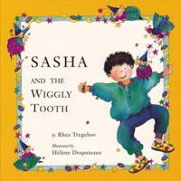 Sasha & The Wiggly Tooth