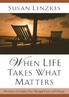 When Life Takes What Matters