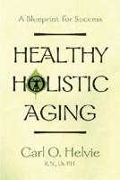 Healthy Holistic Aging