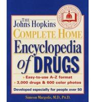 The Johns Hopkins Complete Home Encyclopedia of Drugs: Developed Especially for People Over 50
