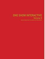 The One Show Interactive. Vol. 10 Advertising's Best Interactive and New Media