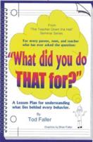 What Did You Do That For?: A Lesson Plan for Understanding What Lies Behind Every Behavior.