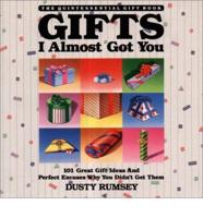 Gifts I Almost Got You