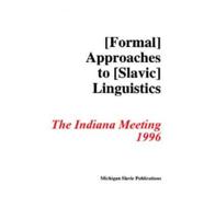 Annual Workshop on Formal Approaches to Slavic Linguistics. The Indiana Meeting, 1996