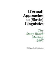 Annual Workshop on Formal Approaches to Slavic Linguistics. The Stony Brook Meeting 2007