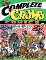 The Complete Crumb Comics. Volume 5 Happy Hippy Comix