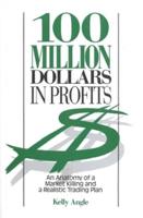 100 Million Dollars in Profits