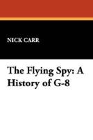 The Flying Spy: A History of G-8