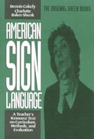 American Sign Language Green Books, A Teacher's Resource Text on Curriculum, Methods, and Evaluation