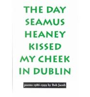 The Day Seamus Heaney Kissed My Cheek in Dublin