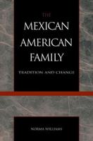 The Mexican American Family: Tradition and Change