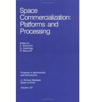 Space Commercialization. Platforms and Processing