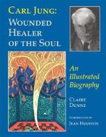 Carl Jung -- Wounded Healer of the Soul