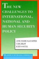 The New Challenges to International, National and Human Security Policy