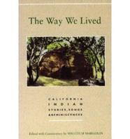 The Way We Lived: California Indian Stories, Songs and Reminiscences