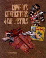 Television's Cowboys Gunfighters & Cap Pistols