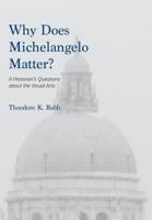 Why Does Michelangelo Matter?