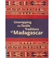 Unwrapping the Textile Traditions of Madagascar