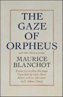 The Gaze of Orpheus and Other Literary Essays