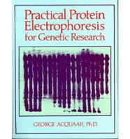 Practical Protein Electrophoresis for Genetic Research
