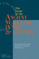 The Study of the Ancient Near East in the Twenty-First Century