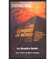 The Conquest of Mexico. A Modern Rendering of William H.Prescott's History