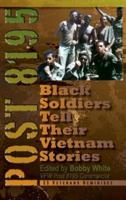 Post 8195: Black Soldiers Tell Their Vietnam Stories