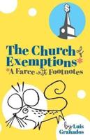 The Church of Exemptions: A Farce with Footnotes