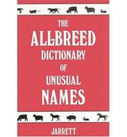 The All-Breed Dictionary of Unusual Names