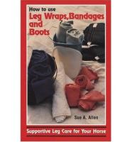 How to Use Leg Wraps, Bandages, and Boots