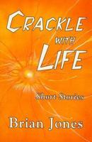 CRACKLE WITH LIFE