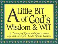 Little Bit of God's Wisdom & Wit