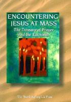 Encountering Jesus at Mass: The Treasure of Prayer and the Eucharist