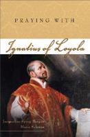 Praying with Ignatius of Loyola