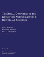 The Burial Complexes of the Knight and Norton Mounds in Illinois and Michigan