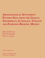 Archaeological Settlement Pattern Data from the Chalco, Xochimilco, Ixtapalapa, Texcoco, and Zumpango Regions, Mexico